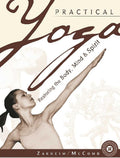 Practical Yoga: Restoring the Body, Mind and Spirit