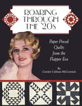Roaring Through the 20s: Paper Pieced Quilts from the Flapper Era
