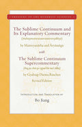 The Sublime Continuum and Its Explanatory Commentary: With the Sublime Continuum Supercommentary - Revised Edition (Treasury of the Buddhist Sciences)