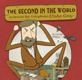 The Second in the World to Invent Telephone: Elisha Gray