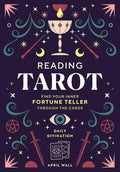 Reading Tarot: Find Your Inner Fortune Teller Through the Cards (Daily Divination)