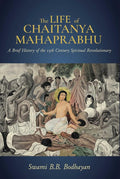 The Life of Chaitanya Mahaprabhu: Sri Chaitanya Lilamrita (Books on Hinduism; Hindu Books, Teachings of Lord Chaitanya)