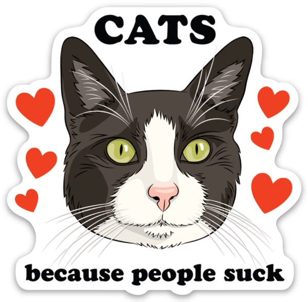 The Found: Sticker - Die Cut - Cats Because People Suck