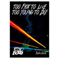Too Fast To Live, Too Young To Die
