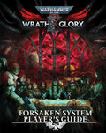 Warhammer 40K: Wrath & Glory RPG - Forsaken System Player's Guide
