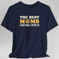 Best Moms Roll With It T-shirt