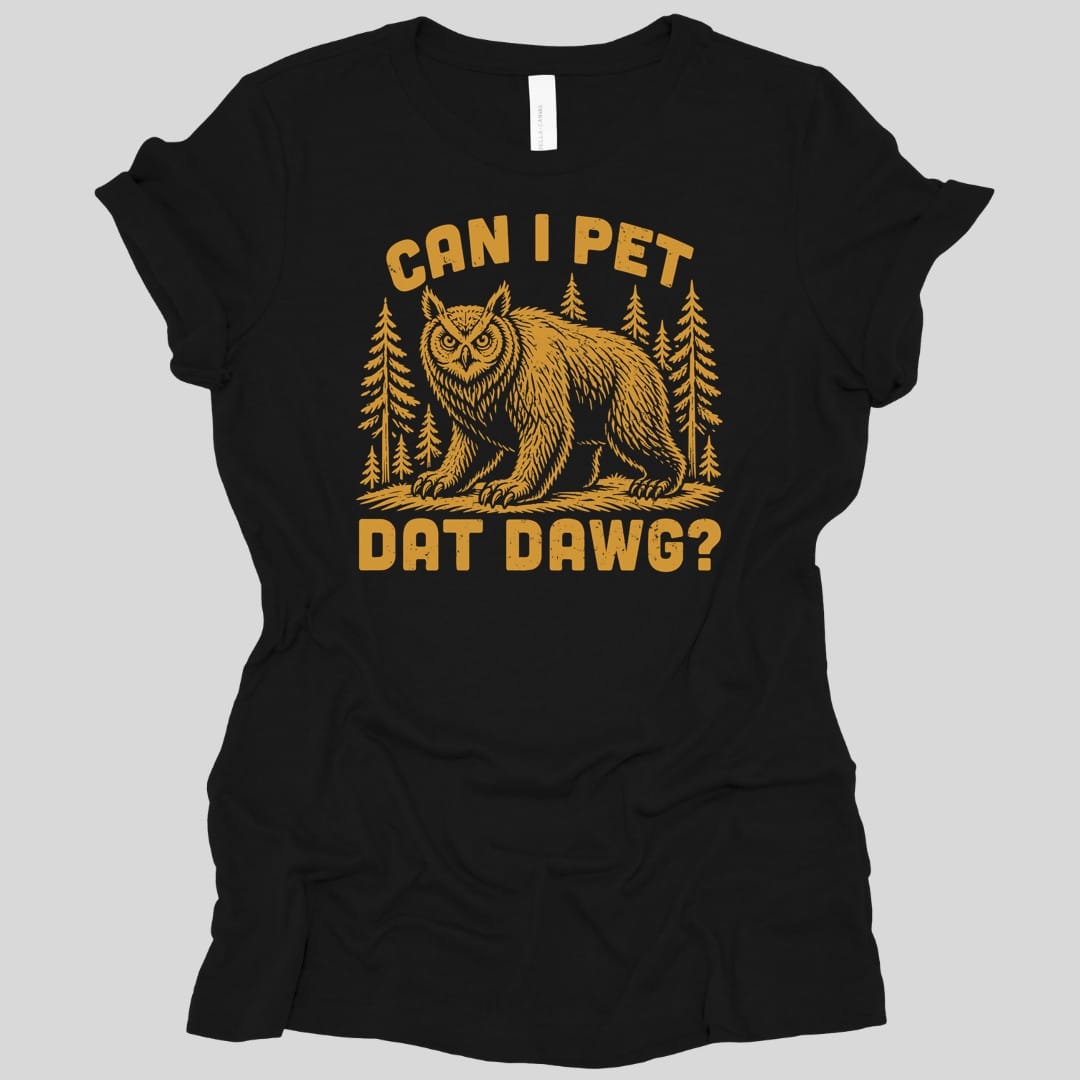 Can I Pet Dat Dawg Owlbear Women's T-shirt