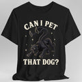 Can I Pet That Dog Displacer Beast T-Shirt