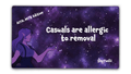 Casuals are Allergic to Removal | ShyTwilii