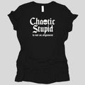 Chaotic Stupid Is Not An Alignment Women's T-shirt