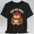 Cozy But Feral T-Shirt