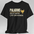 D&D Paladins Do It With Lay On Hands Shirt