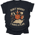 Don't Worry I have a Plan D&D T-Shirt - Comfort Colors