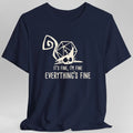 Everything's Fine Nat 1 T-Shirt