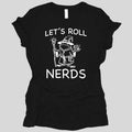 Funny D&D "Let's Roll Nerds" Women's T-shirt