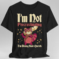 Funny DND Shirt - I'm Not Procrastinating I'm Doing Side Quests