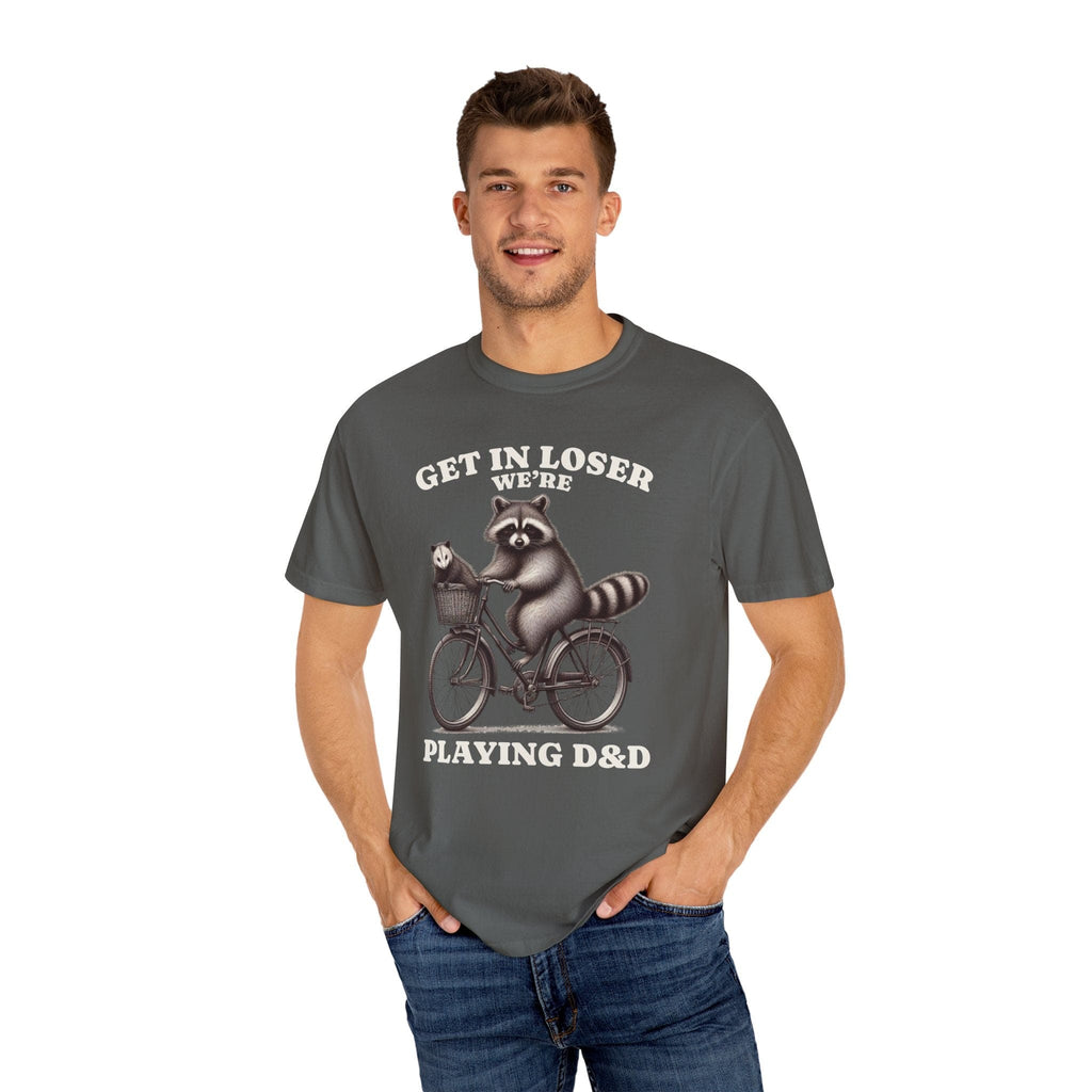 Get In Loser We’re Playing D&D T-Shirt - Comfort Colors