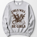 Girls Will Be Girls Riding Dragon Sweatshirt