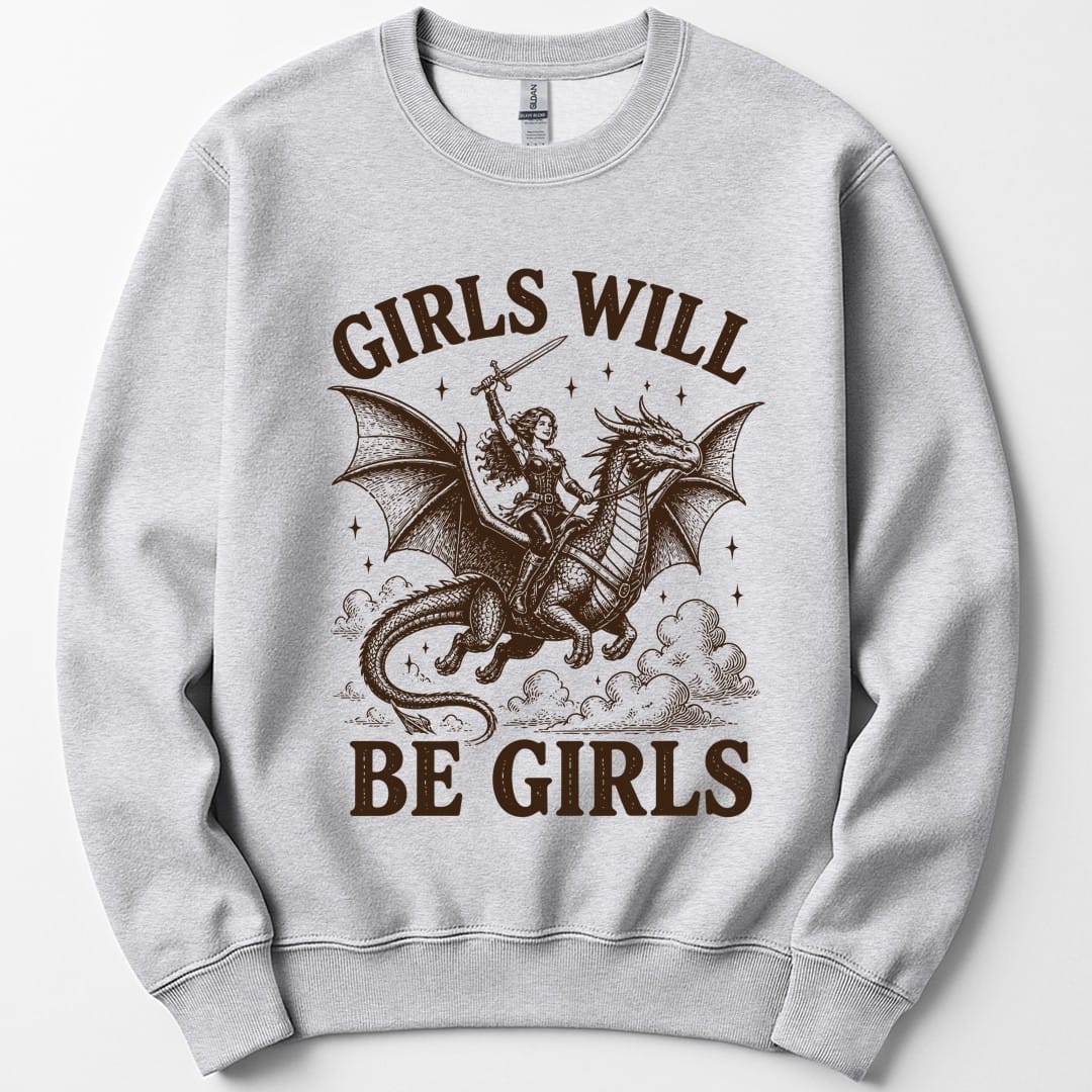Girls Will Be Girls Riding Dragon Sweatshirt