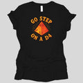 Go Step On A D4 Funny D&D Women's T-shirt