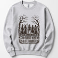 God Forbid Women Have Hobbies Sweatshirt