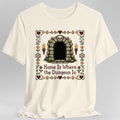 Home Is Where the Dungeon Is T-Shirt