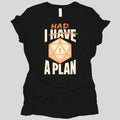 I Had A Plan Women's T-shirt