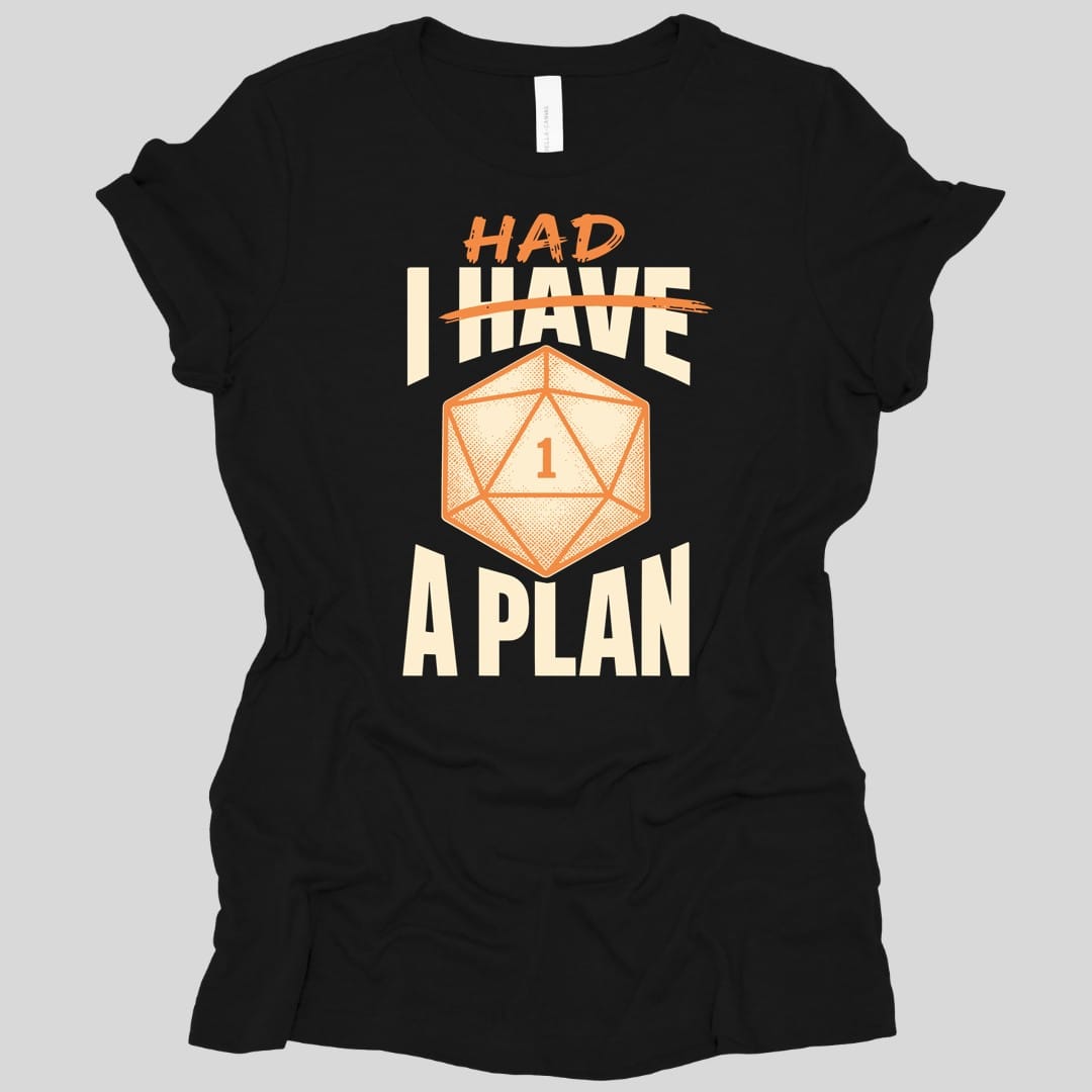 I Had A Plan Women's T-shirt