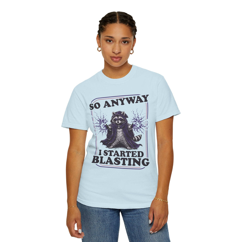 I Started Blasting T-Shirt - Comfort Colors