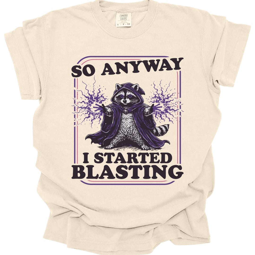 I Started Blasting T-Shirt - Comfort Colors
