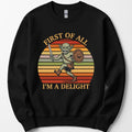 I'm a Delight Goblin Sweatshirt