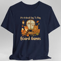 It's A Good Day To Play Board Games T-Shirt