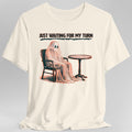 Just Waiting For My Turn Ghost T-Shirt
