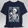 Just Waiting For My Turn T-Shirt