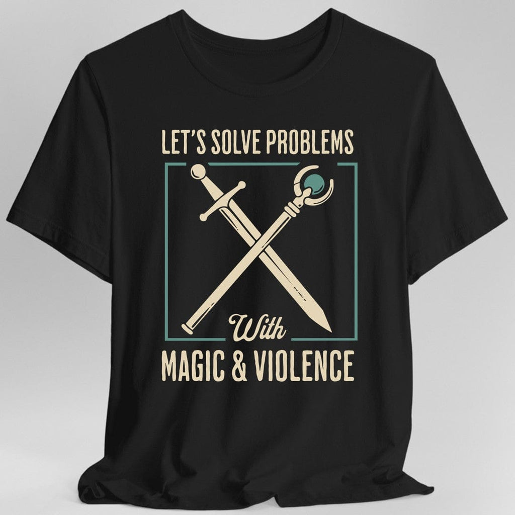Let's Solve Problems with Magic & Violence T-Shirt