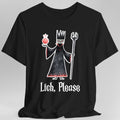 Lich Please Funny D&D T-Shirt