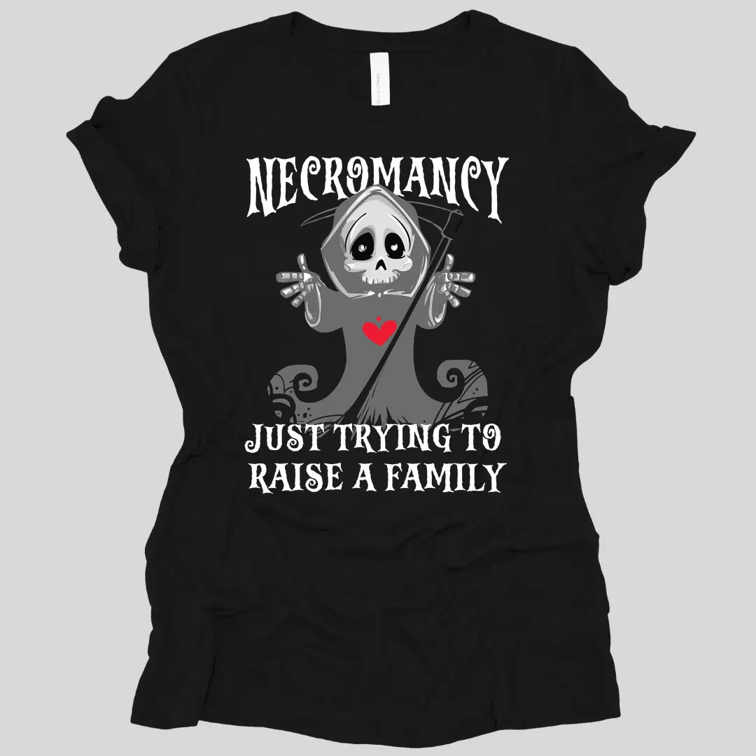 Necromancy Women's T-shirt - Trying To Raise A Family
