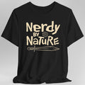 Nerdy By Nature T-Shirt