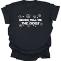 Never Tell Me The Odds D&D T-Shirt - Comfort Colors