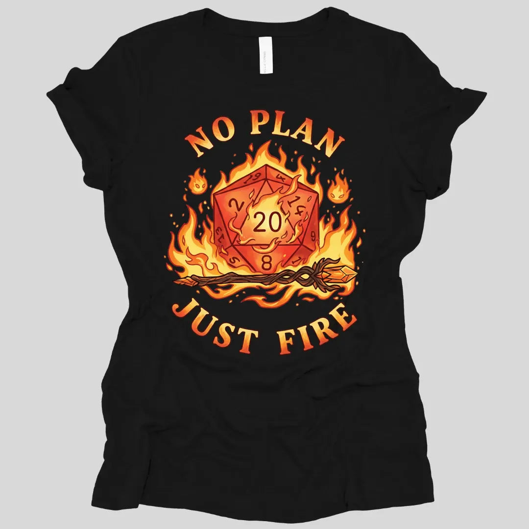 No Plan Just Fire Women's T-shirt