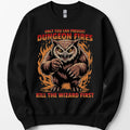 Only You Can Prevent Dungeon Fires Funny D&D Sweatshirt