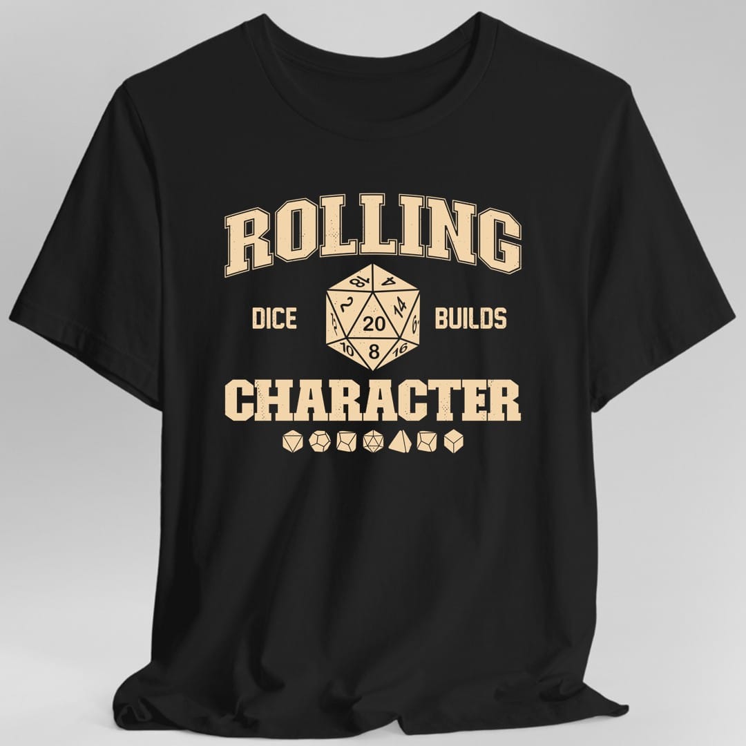 Rolling Dice Builds Character T-Shirt