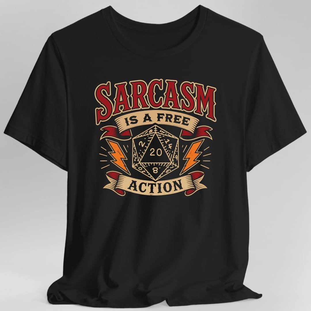 Sarcasm Is A Free Action T-Shirt
