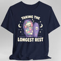 Taking The Longest Rest T-Shirt