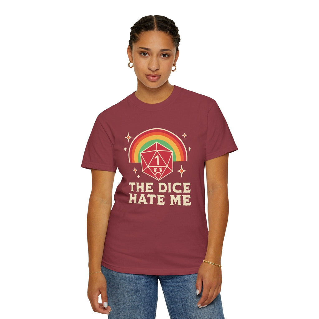 The Dice Hate Me T-Shirt - Comfort Colors