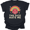 The Dice Hate Me T-Shirt - Comfort Colors