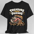 Treasure Your Friends T-Shirt