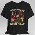 Wisdom Is My Dump Stat D&D T-Shirt